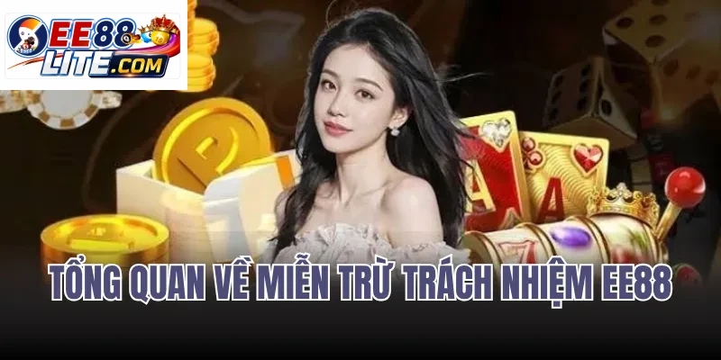 Tổng Quan Về Miễn Trừ Trách Nhiệm EE88