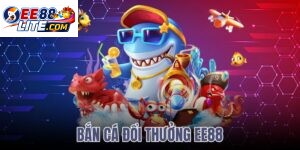 bắn cá đổi thưởng ee88