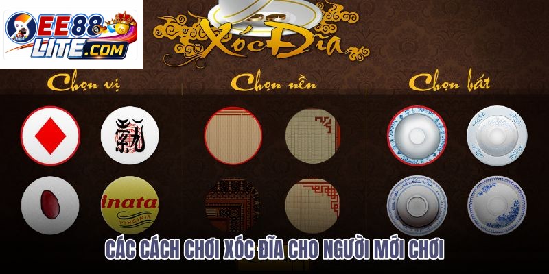 cac-cach-choi-xoc-dia-cho-nguoi-moi-choi