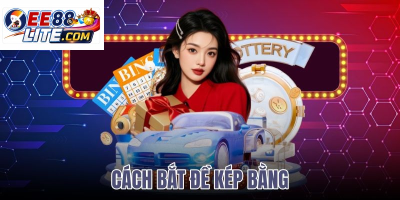 cách bắt đề kép bằng