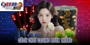 cách chơi casino luôn thắng