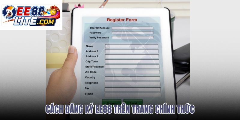 cach-dang-ky-ee88-tren-trang-chinh-thuc