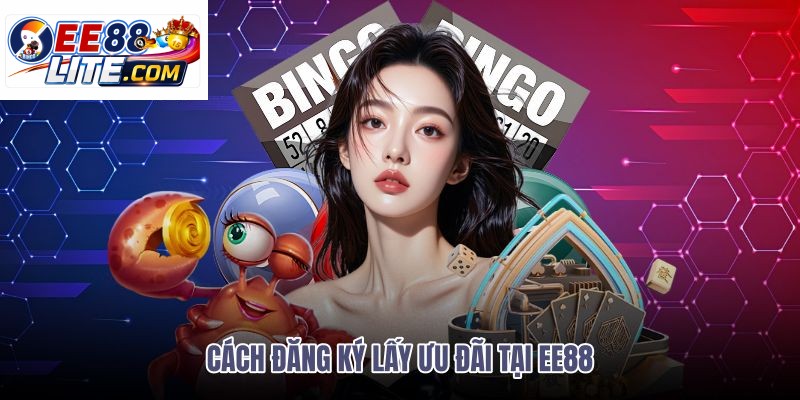 cach-dang-ky-lay-uu-dai-tai-ee88