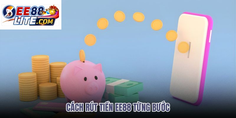 cach-rut-tien-ee88-tung-buoc