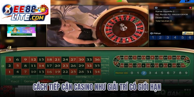 cach-tiep-can-casino-nhu-giai-tri-co-gioi-han