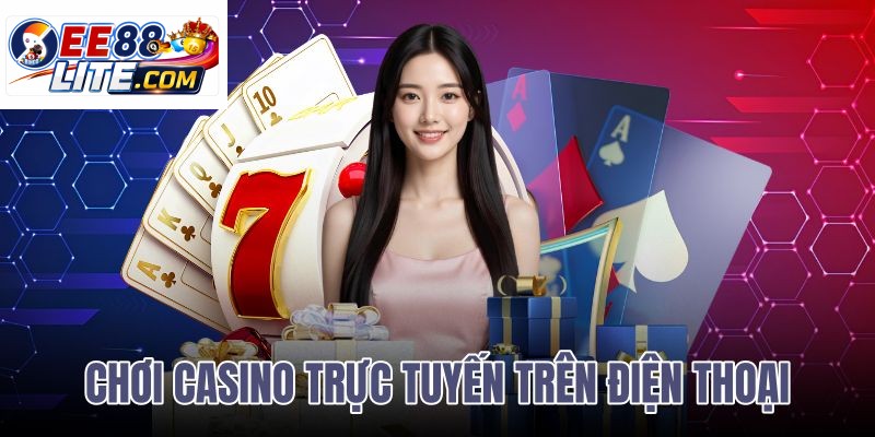 chơi casino trực tuyến trên điện thoại
