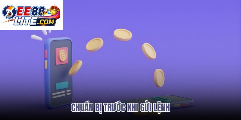 chuan-bi-truoc-khi-gui-lenh