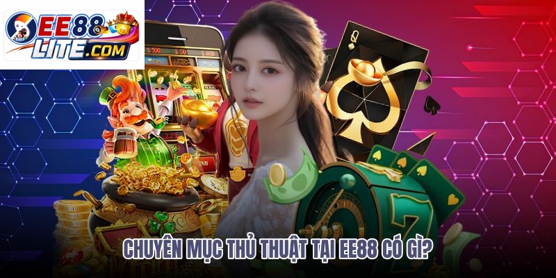 Hub thủ thuật EE88 với mẹo cược theo từng nhu cầu