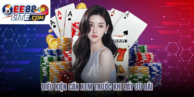dieu-kien-can-xem-truoc-khi-lay-uu-dai