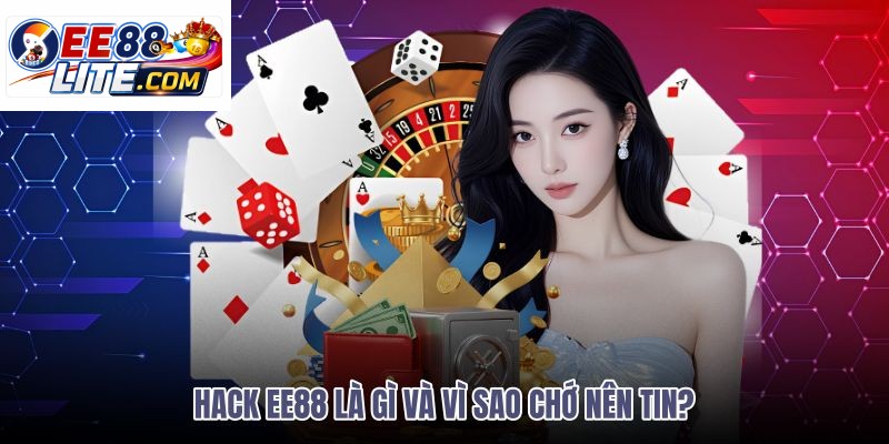 hack-ee88-la-gi-va-vi-sao-cho-nen-tin