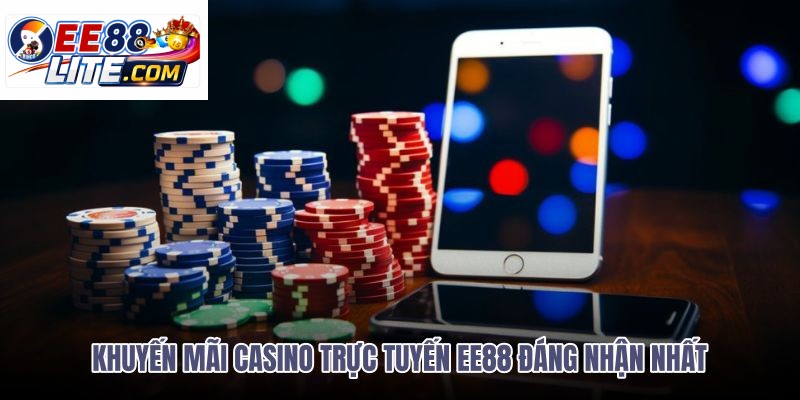 khuyen-mai-casino-truc-tuyen-ee88-dang-nhan-nhat