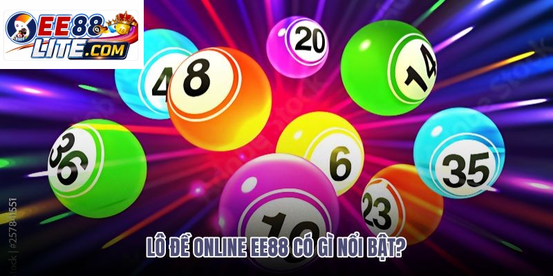 lo-de-online-ee88-co-gi-noi-bat