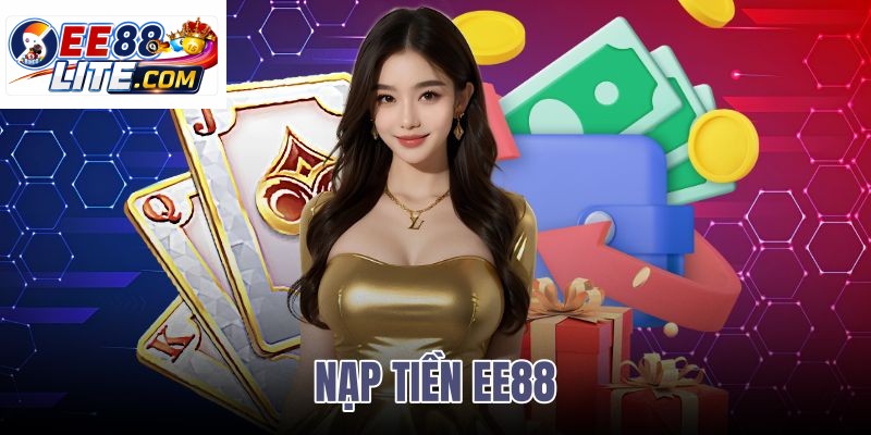 nạp tiền ee88