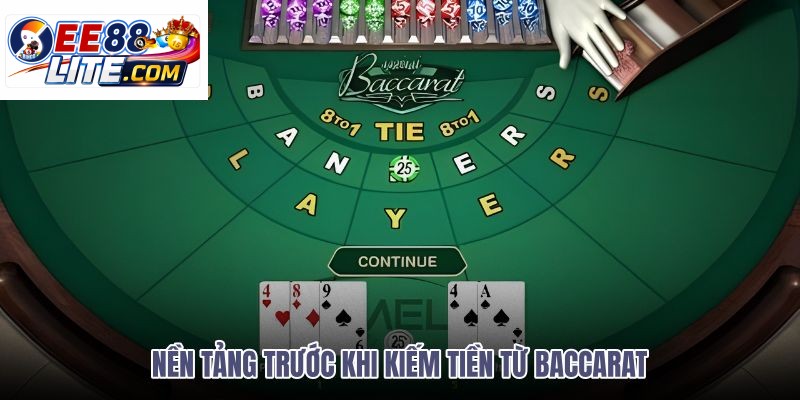 nen-tang-truoc-khi-kiem-tien-tu-baccarat