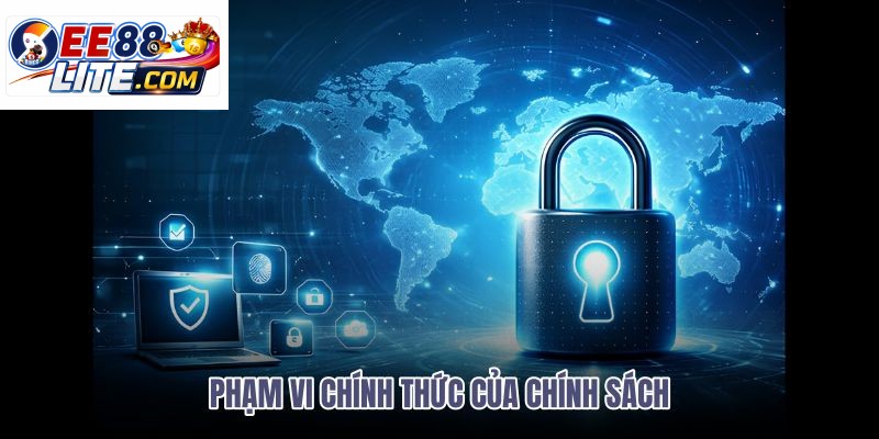 chính sách bảo mật ee88 cùng phạm vi dữ liệu minh bạch
