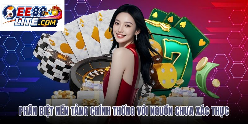 phan-biet-nen-tang-chinh-thong-voi-nguon-chua-xac-thuc phan-biet-nen-tang-chinh-thong-voi-nguon-chua-xac-thuc