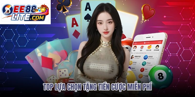 top-lua-chon-tang-tien-cuoc-mien-phi